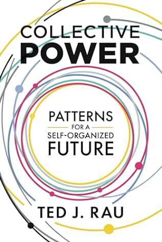 Collective Power: Patterns for a Self-Organized Future