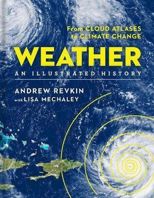 Weather: An Illustrated History: From Cloud Atlases to Climate Change (Union Square & Co. Illustrated Histories)