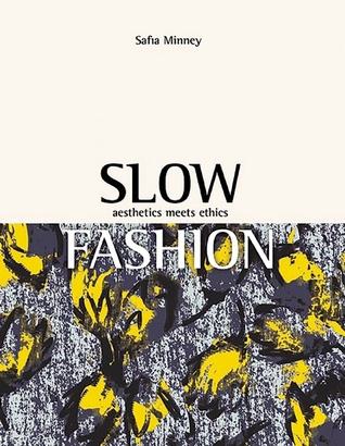 Slow Fashion: Aesthetics Meets Ethics