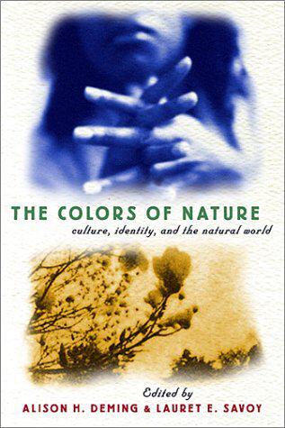 The Colors of Nature: Culture, Identity, and the Natural World (The World As Home)