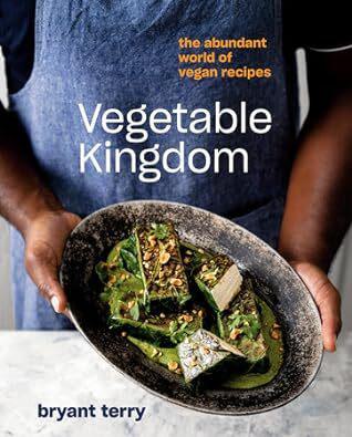 Vegetable Kingdom: The Abundant World of Vegan Recipes