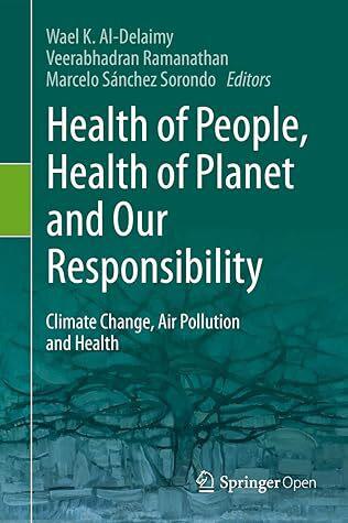 Health of People, Health of Planet and Our Responsibility: Climate Change, Air Pollution and Health