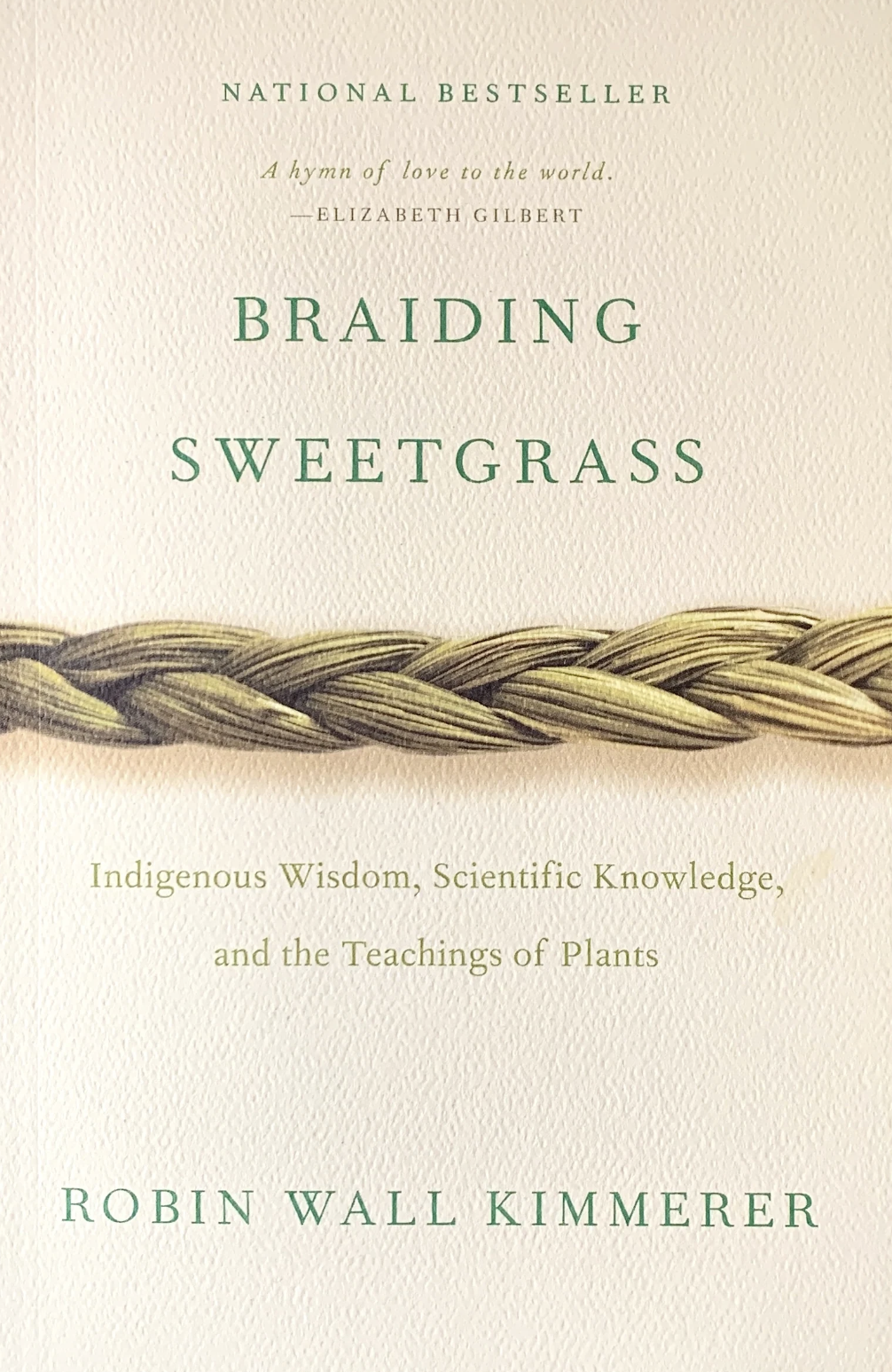 Braiding Sweetgrass: Indigenous Wisdom, Scientific Knowledge and the Teachings of Plants