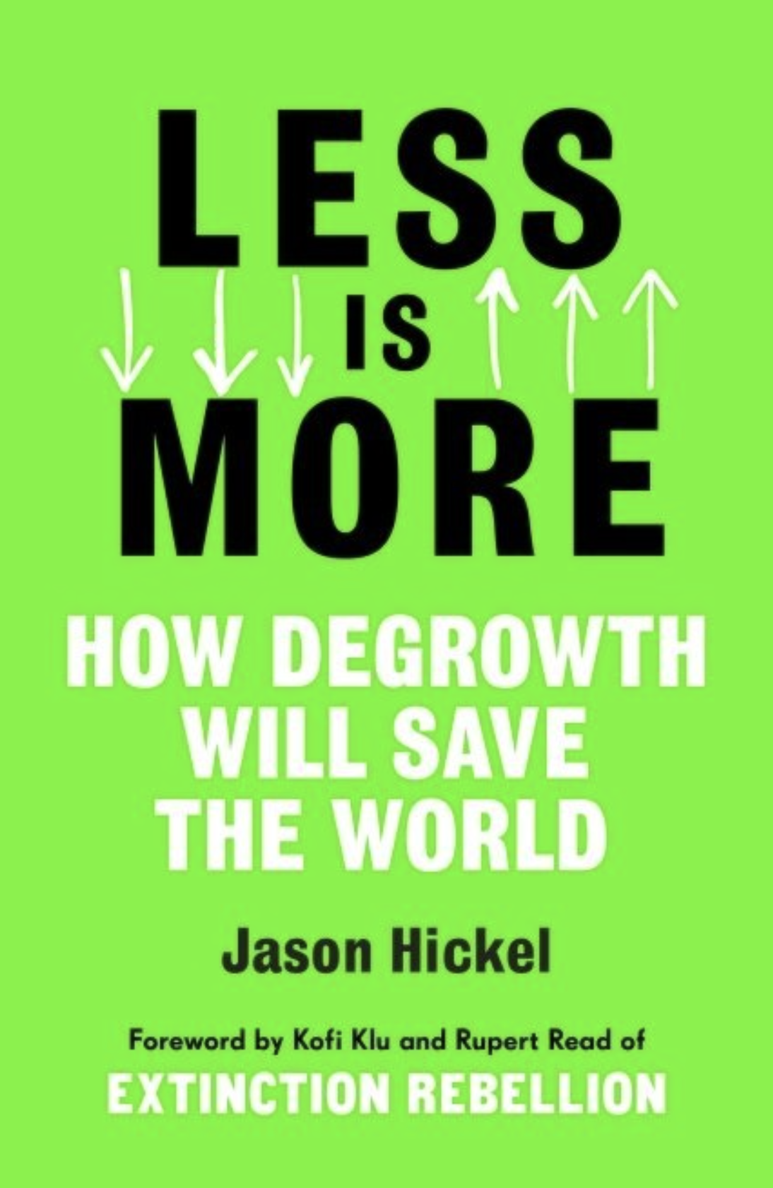 Less is More: How Degrowth Will Save the World